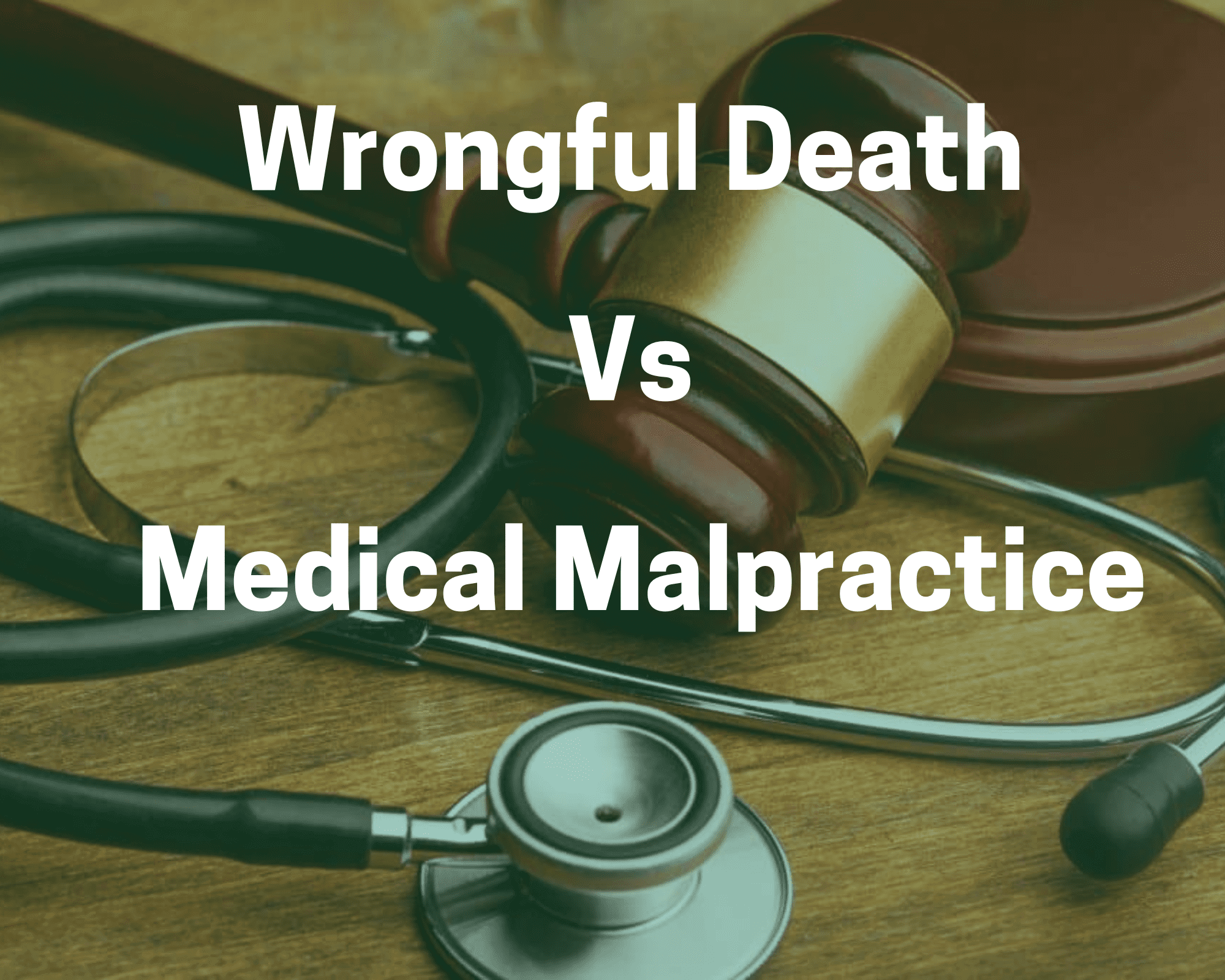 Difference Between Wrongful Death And Medical Malpractice